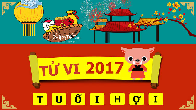 Tu vi 2017 tuoi Hoi - Xem tu vi tuoi Hoi nam Dinh Dau 2017 hinh anh goc