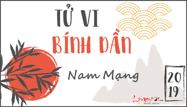 Tu vi 2019 tuoi Binh Dan nam mang