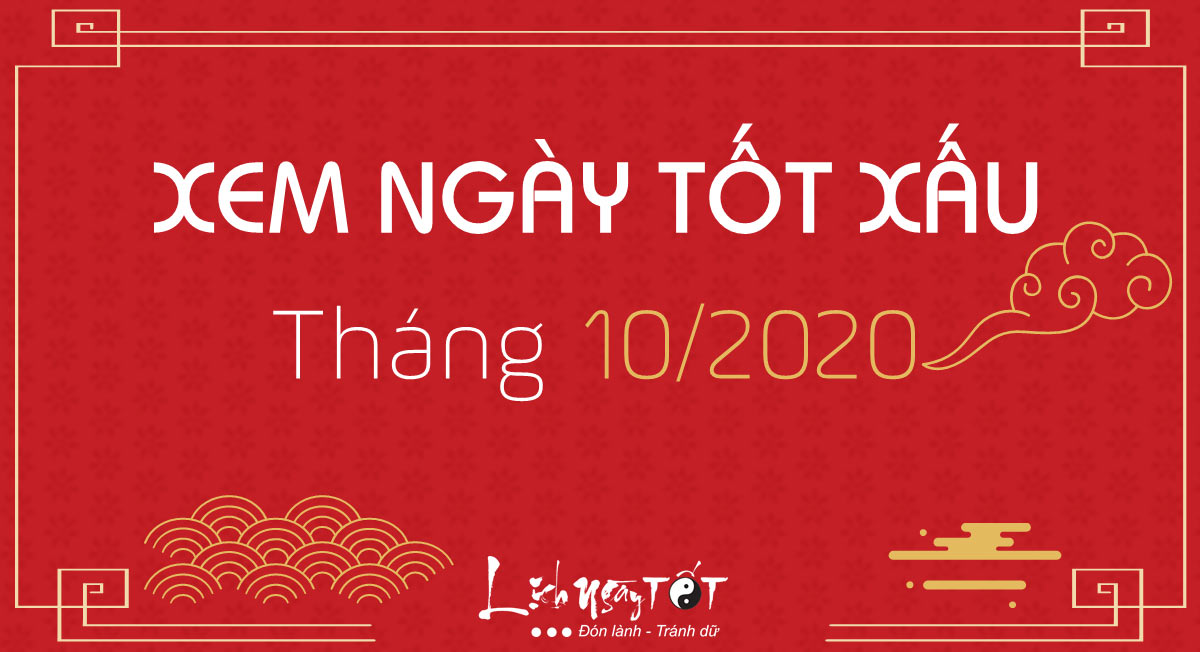 Xem ngày TỐT tháng 10 âm năm 2020 (CHUẨN LỊCH VẠN NIÊN)