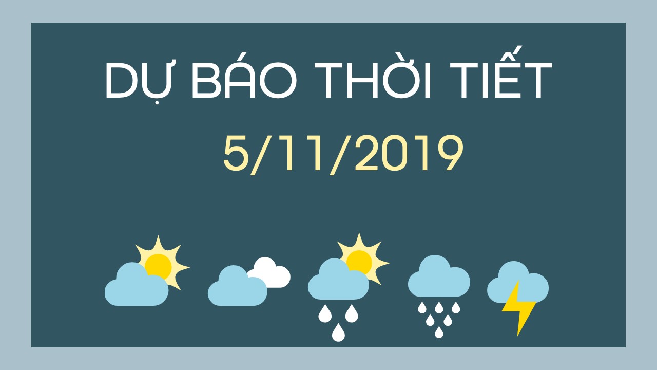 DU BAO THOI TIET 5 11 2019