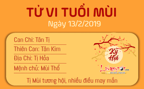 8tu vi hang ngay cua 12 con giap - tu vi ngay 13022019 tuoi mui