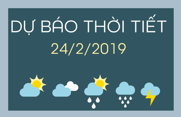 Du bao thoi tiet 24022019