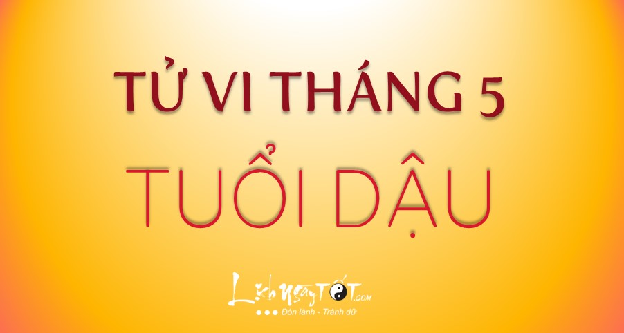 10 tu vi thang 5 am lich tuoi dau