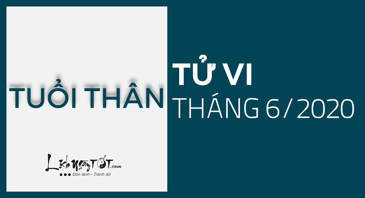 Tu vi thang 62020 tuoi than am lich