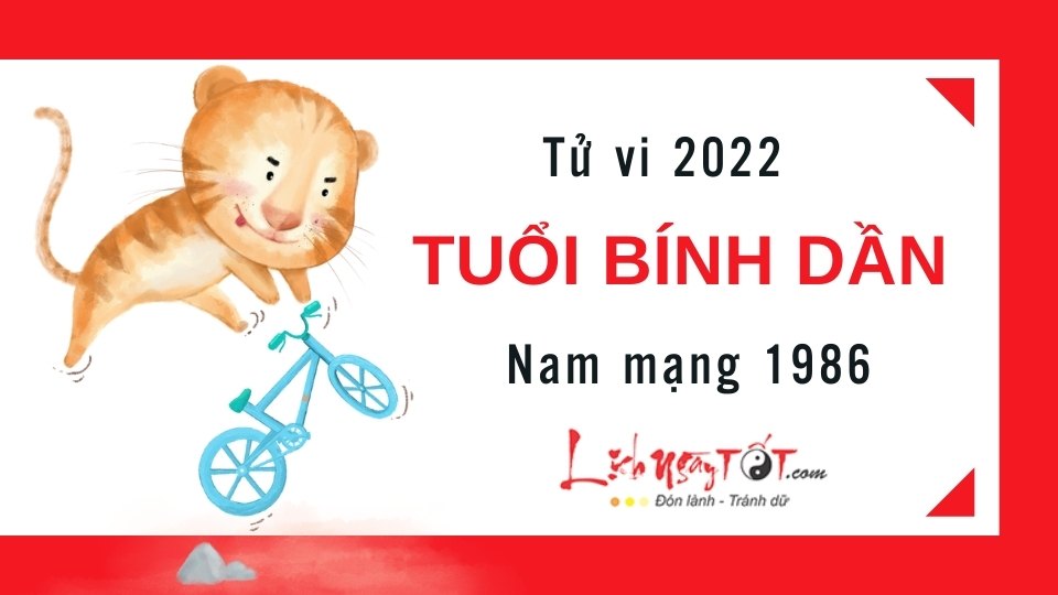 Tu vi tuoi Binh Dan nam 2022 nam mang 1986