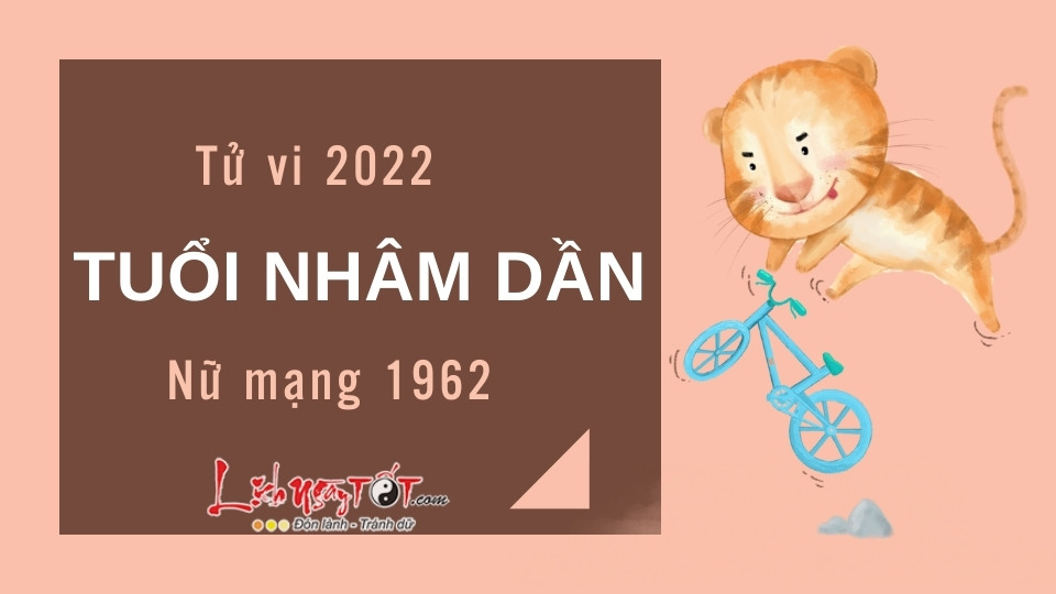 Tu vi tuoi Nham Dan nam 2022 nu mang 1962