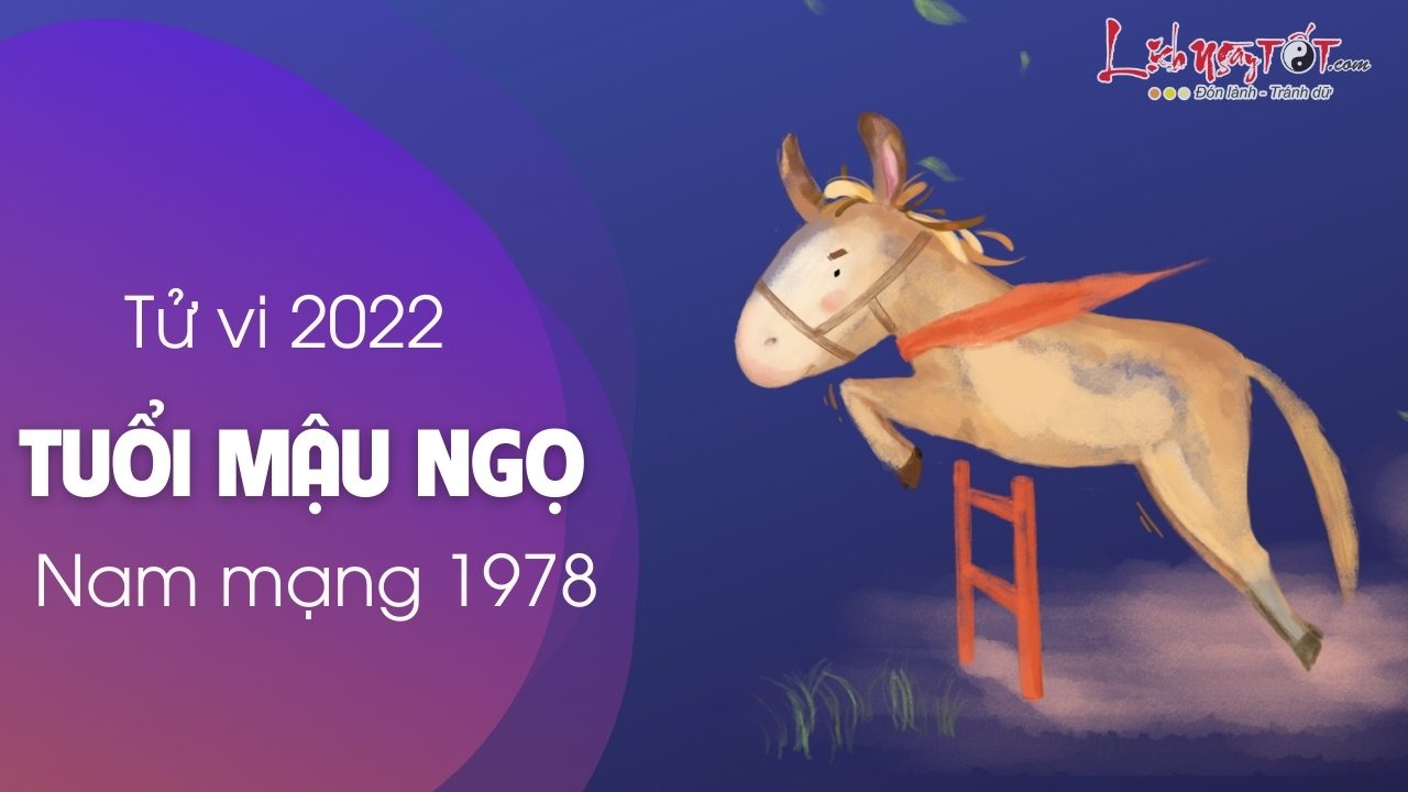 Read more about the article Tử vi tuổi Mậu Ngọ năm 2022 nam mạng sinh năm 1978: Gặt hái thành công nhất định