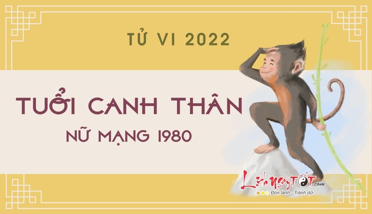 Tu vi tuoi Canh Than nam 2022 nu mang 1980