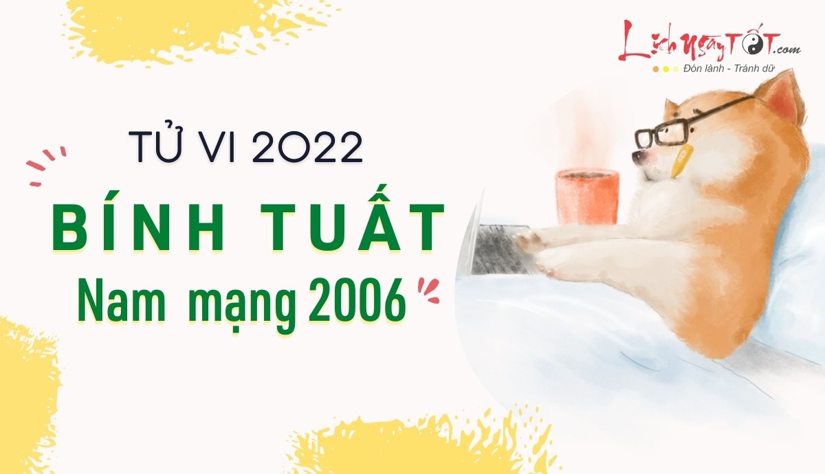 Tu vi tuoi Binh Tuat nam 2022 nam mang 2006