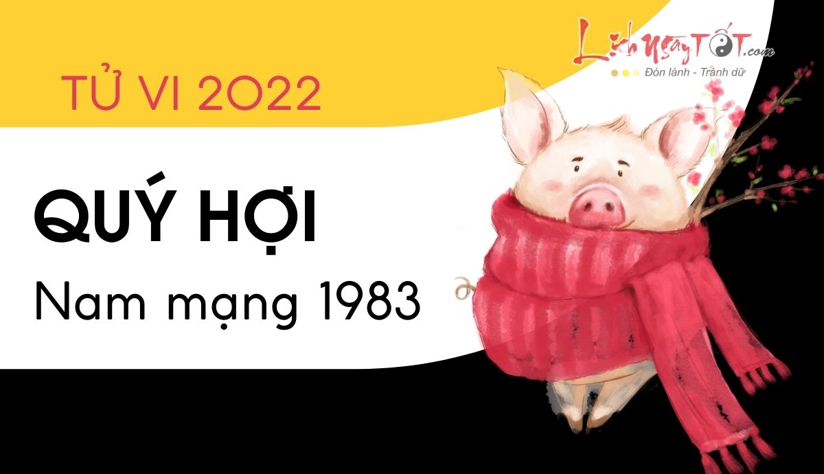 Tu vi tuoi Quy Hoi nam 2022 nam mang 1983