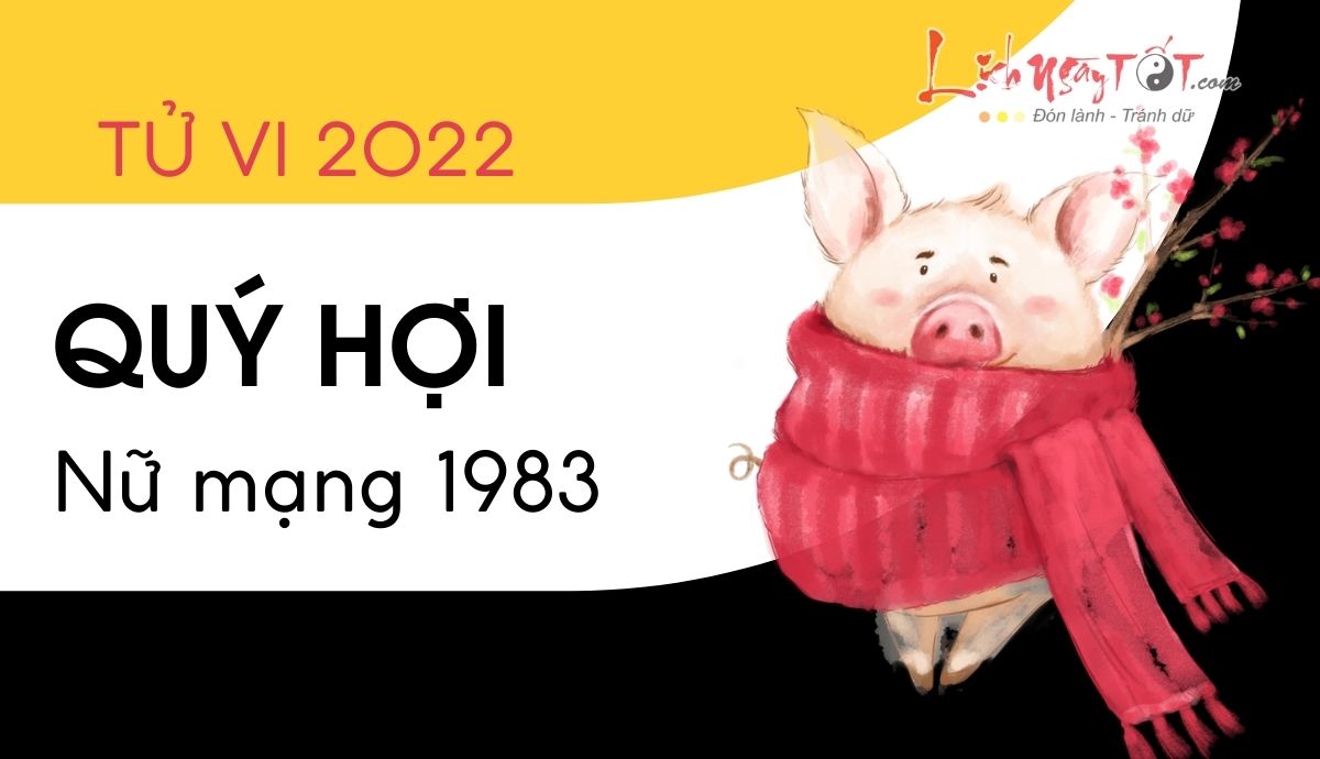 Tử vi tuổi Quý Hợi năm 2022 nữ mạng 1983: Đón tin vui tình cảm | Đất Xuyên Việt Blog