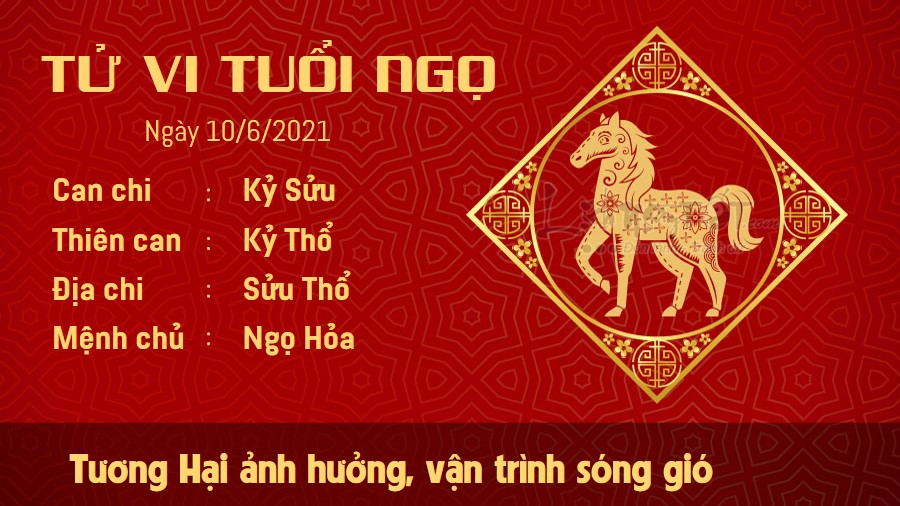 Tử vi hàng ngày 10/6/2021 tuổi ngọ