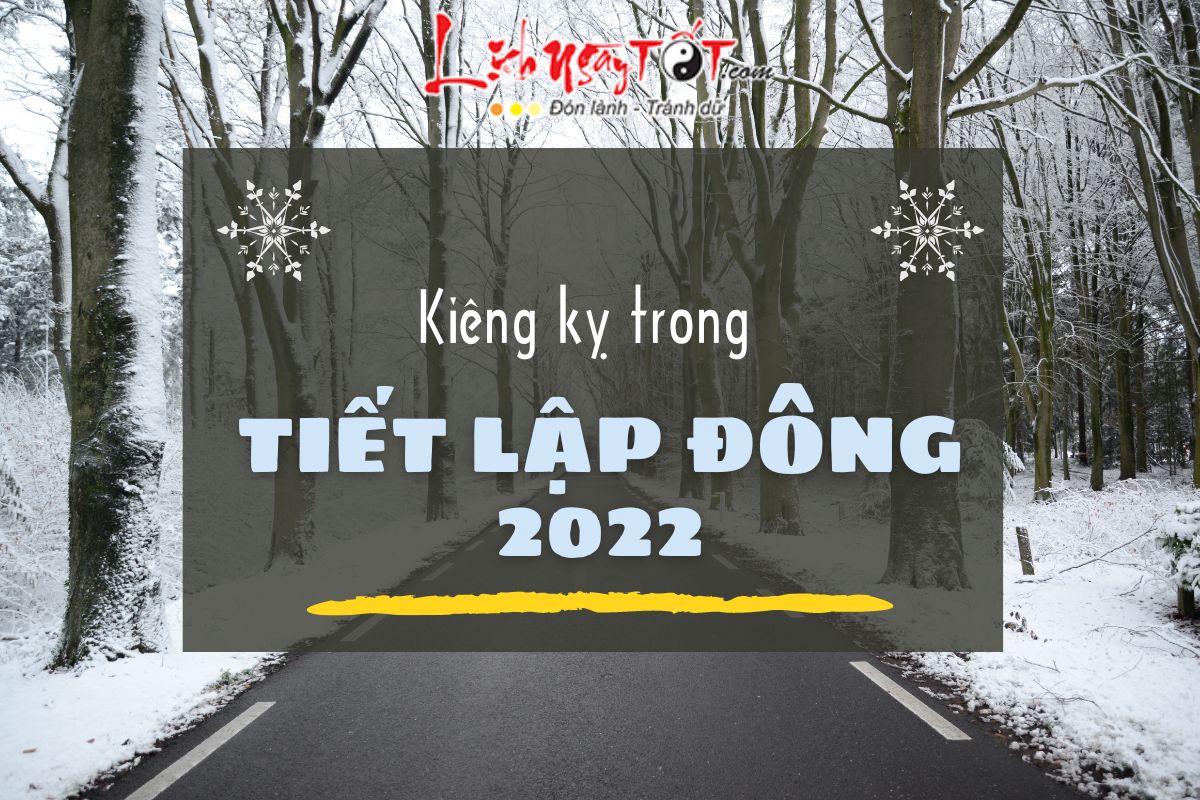 Kieng ky trong tiet Lap Dong 2022
