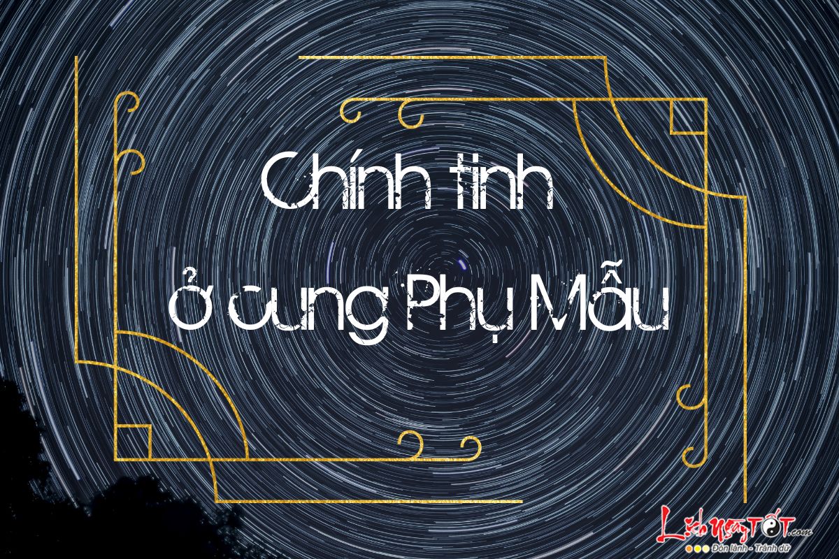Chinh tinh o cung Phu Mau