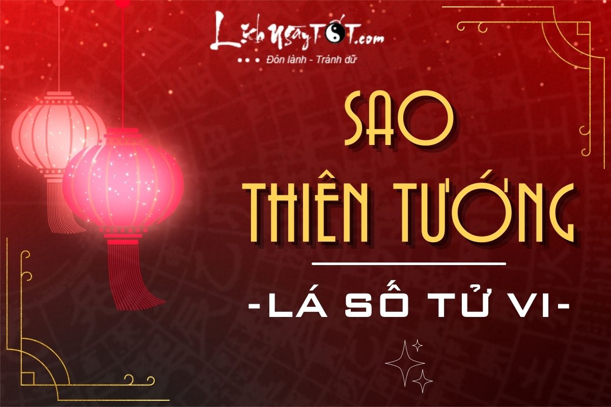 SAO THIÊN TƯỚNG là gì? Luận giải chi tiết về sao Thiên Tướng