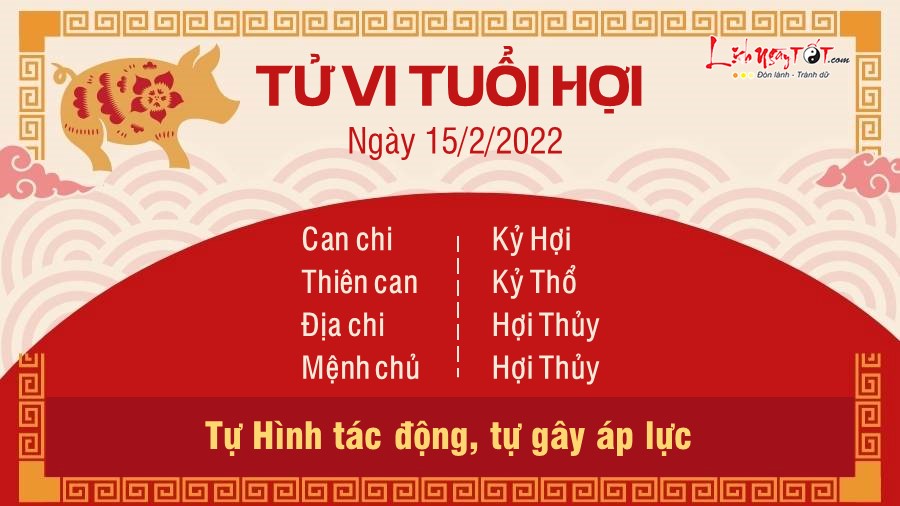 Tu vi ngay 15/2/2022 cua 12 con giap - Tuoi Hoi