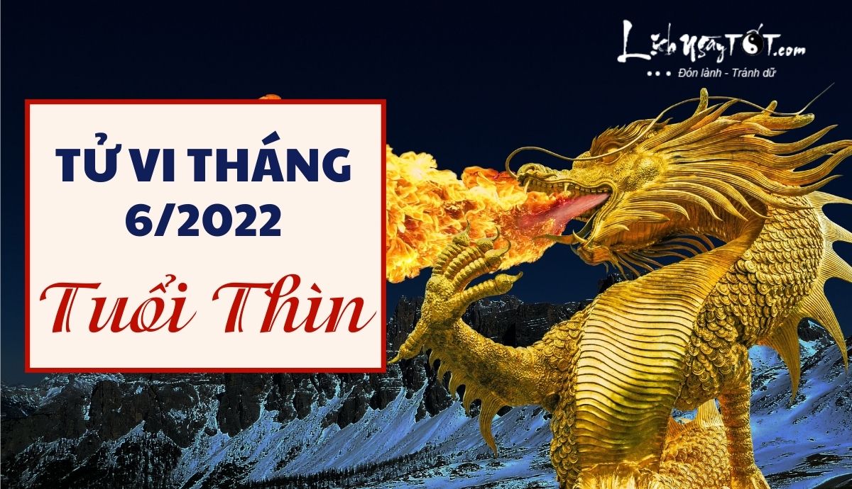Read more about the article Tử vi tháng 6/2022 tuổi Thìn âm lịch: Thị phi bủa vây, vận trình nhiều thăng trầm