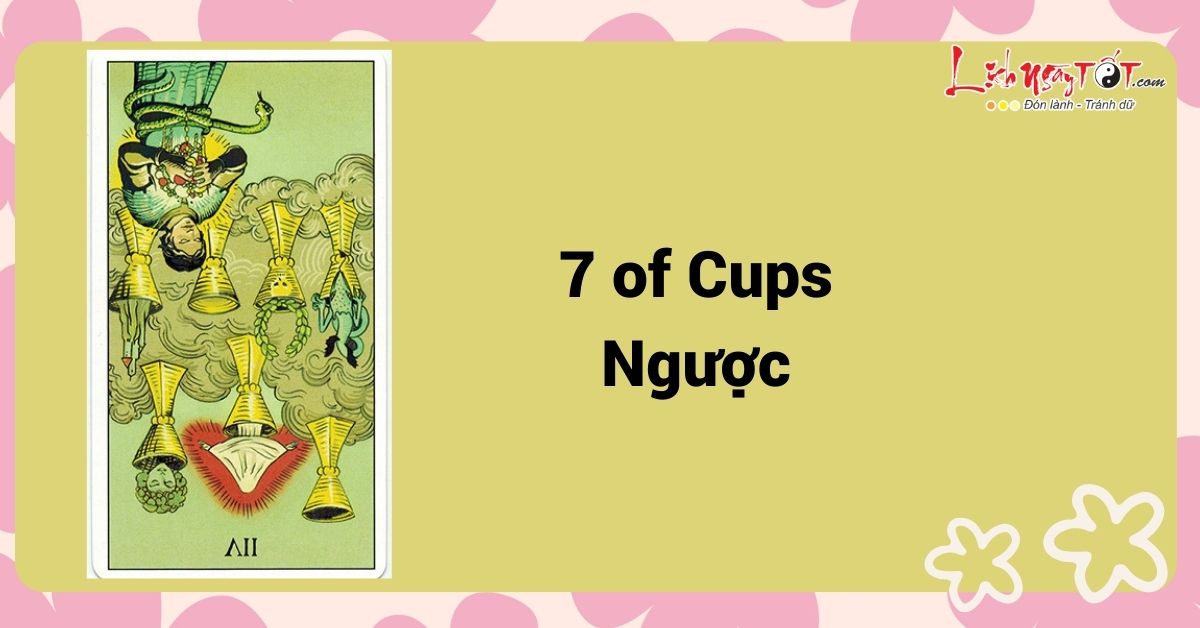 la bai 7 of Cups nguoc