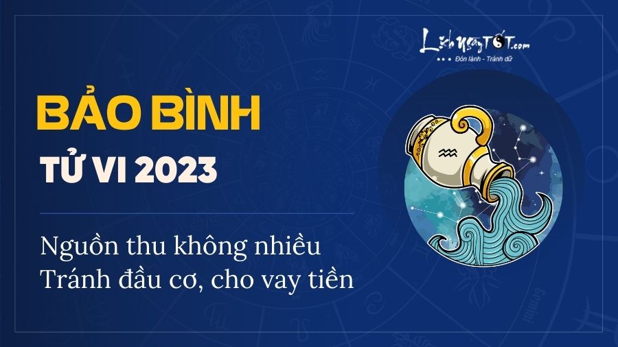 Tu vi cung Bao Binh nam 2023
