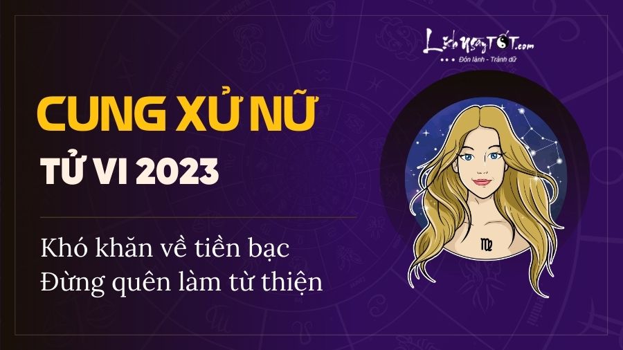 Tu vi cung Xu Nu nam 2023