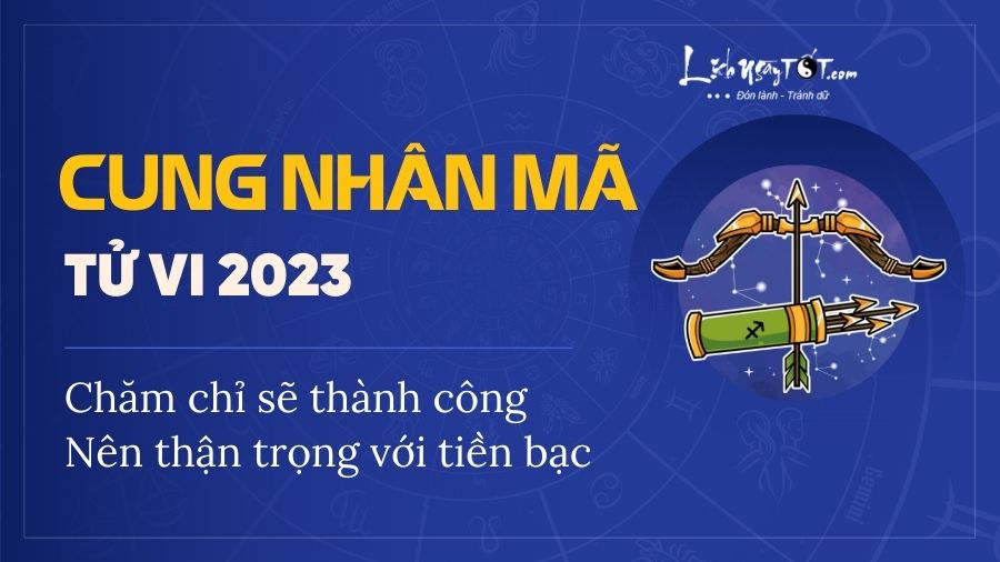 Tu vi cung Nhan Ma nam 2023