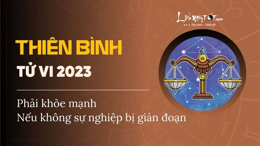 Tu vi cung Thien Binh nam 2023