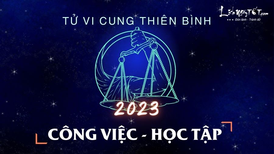 Tu vi cong viec cung Thien Binh nam 2023