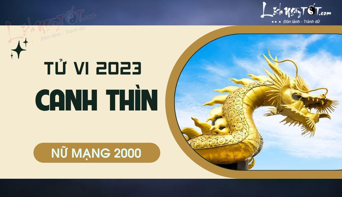 Tu vi 2023 tuoi Canh Thin nu mang