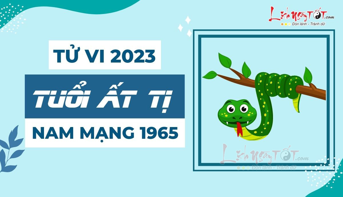 Tu vi 2023 tuoi At Ti nam mang - Tu vi tuoi At Ti nam 2023 nam mang