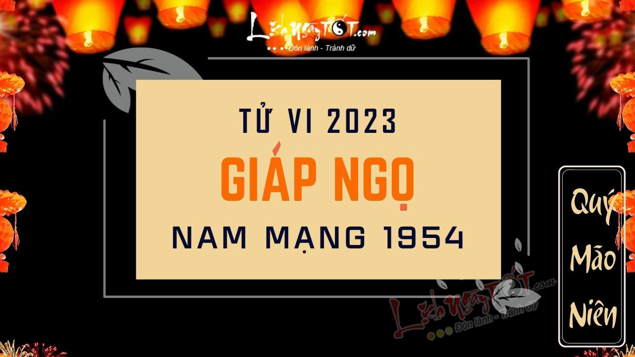 Tu vi 2023 tuoi Giap Ngo nam mang - Tu vi tuoi Giap Ngo nam 2023 nam mang