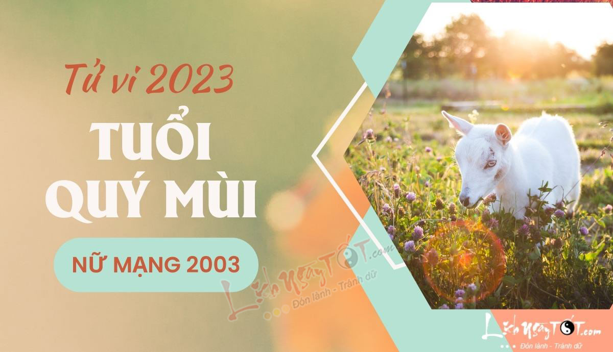 Tu vi 2023 tuoi Quy Mui nu mang - Tu vi tuoi Quy Mui nam 2023 nu mang
