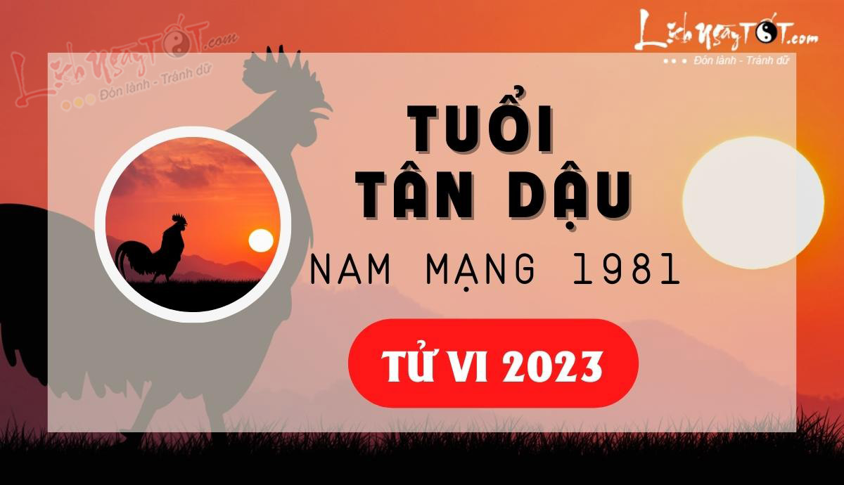 Tu vi 2023 tuoi Tan Dau nam mang - Tu vi tuoi Tan Dau nam 2023 nam mang
