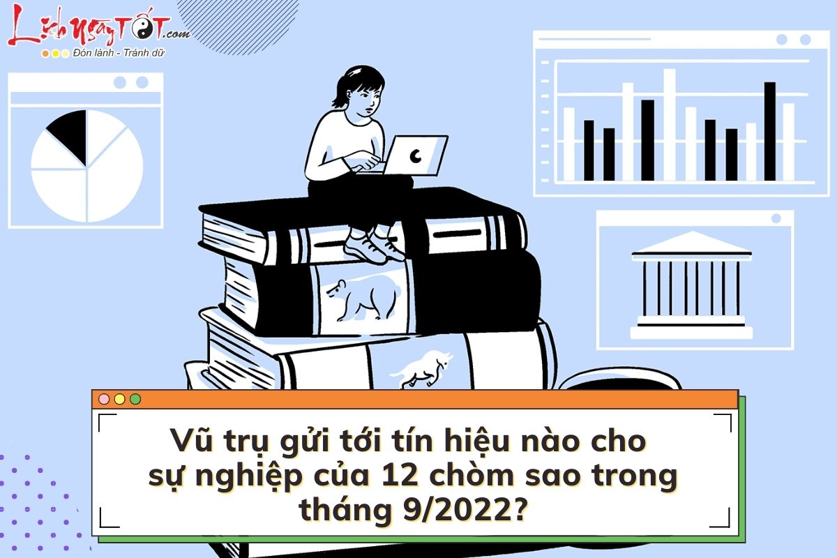 Su nghiep cua 12 chom sao thang 9/2022 theo chiem tinh