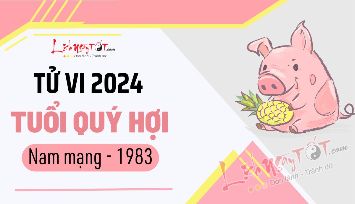 Tu vi 2024 tuoi Quy Hoi nam mang 1983