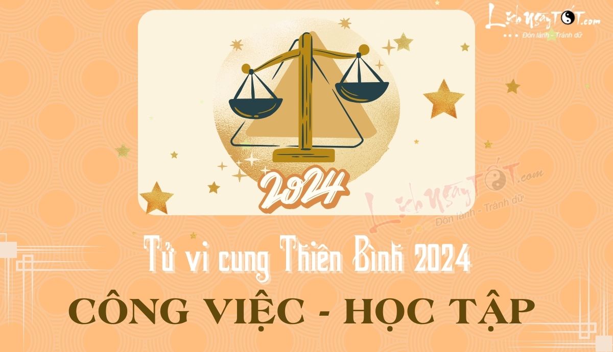 Tu vi cong viec Thien Binh nam 2024