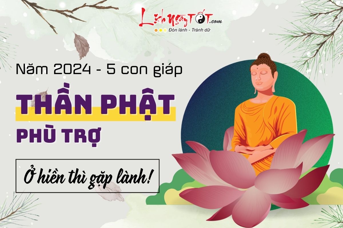 5 con giap duoc Than Phat phu tro nam 2024