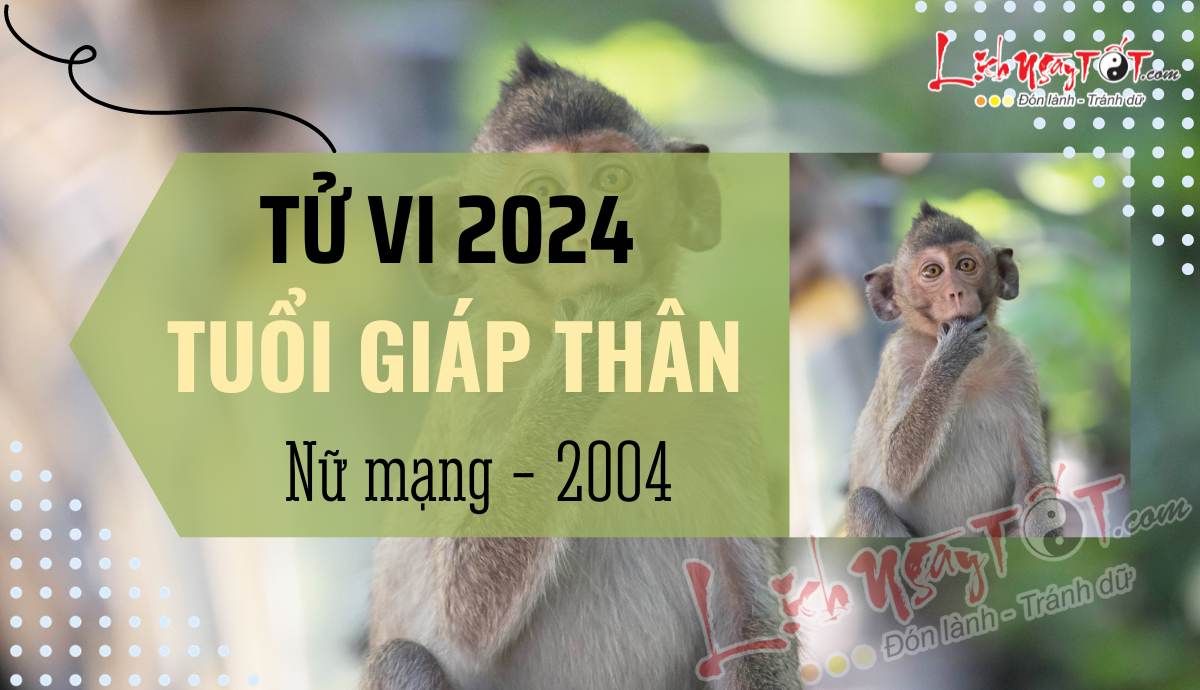 Tử vi tuổi Giáp Thân 2004 nữ mạng năm 2024