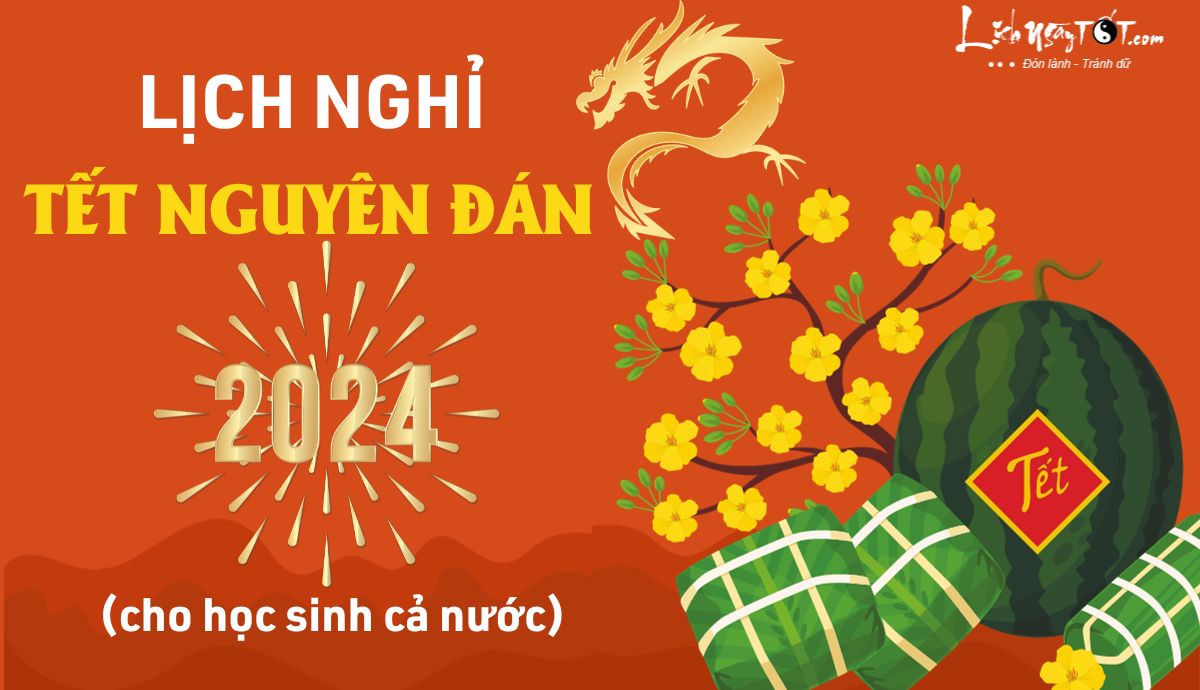 Lịch nghỉ Tết Nguyên Đán 2024 của học sinh cả nước