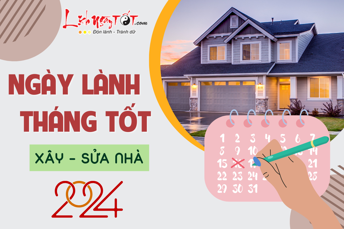 Ngay lanh thang tot xay - sua nha nam 2024