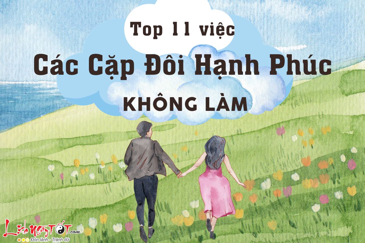 11 Viec cac cap doi hanh phuc khong bao gio lam
