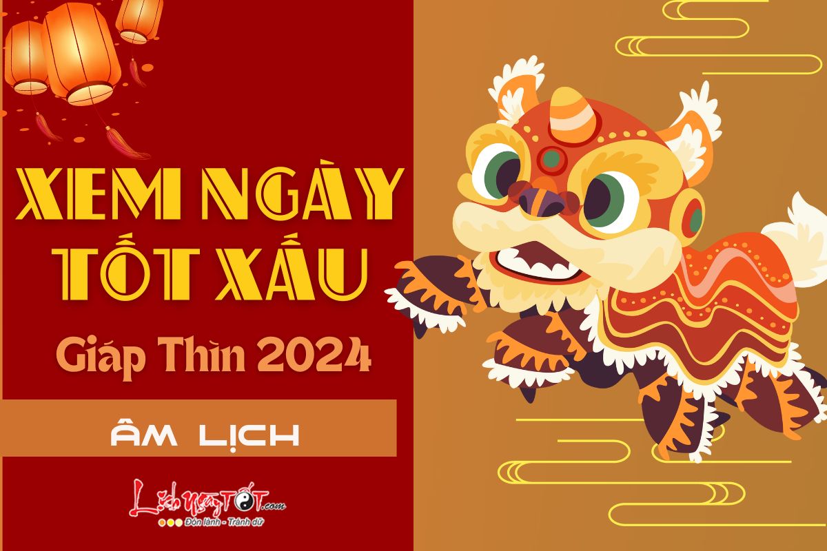 Xem Ng Y T T X U N M 2024 L A Ch N Th I I M Thi N Th I A L I   Xem Ngay Tot Xau Nam 2024 Lua Chon Thoi Diem Thien Thoi, Dia Loi, Nhan Hoa 