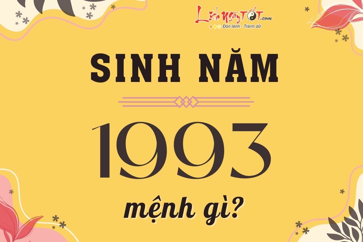 Tìm hiểu vận hạn sinh tháng 9 năm 1993 mệnh gì theo tiếng Phong Thủy