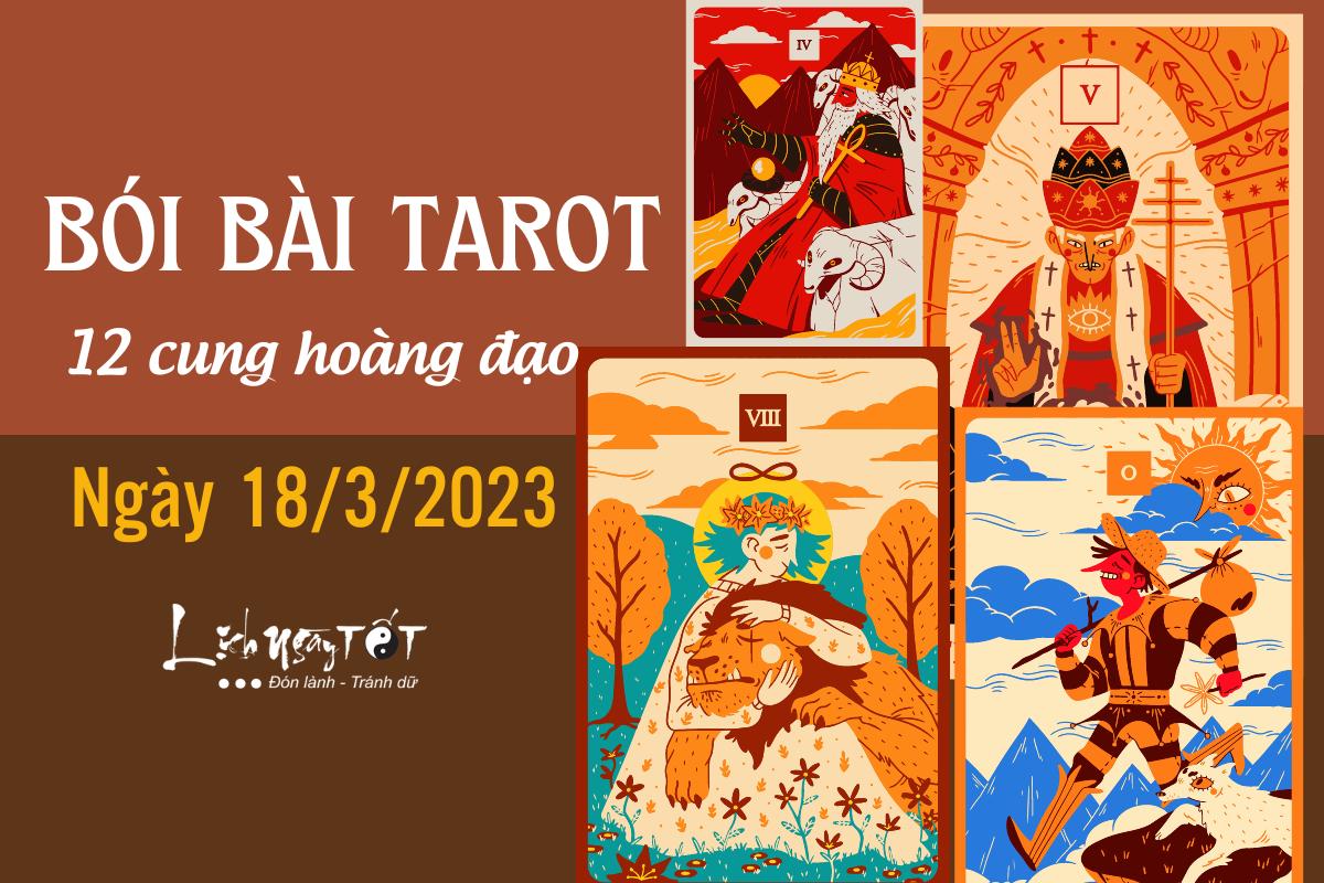 Tarot 12 cung hoang dao hom nay 18/3/2023