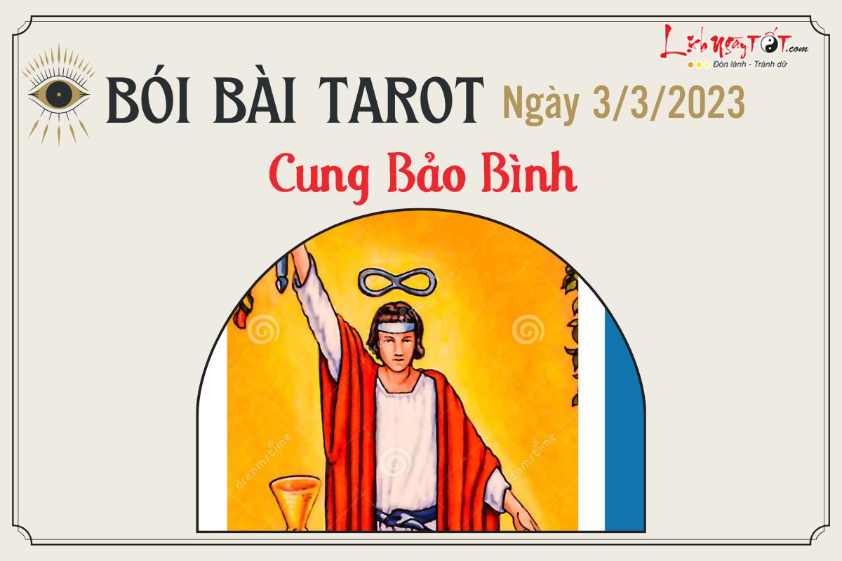 tarot 12 cung hoang dao hom nay 3/3/2023 - Bao Binh