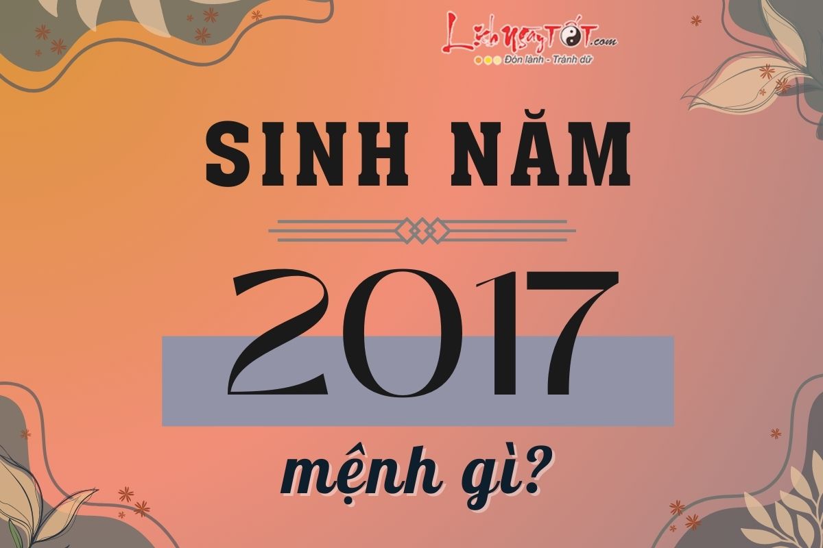 Sinh nam 2017 menh gi