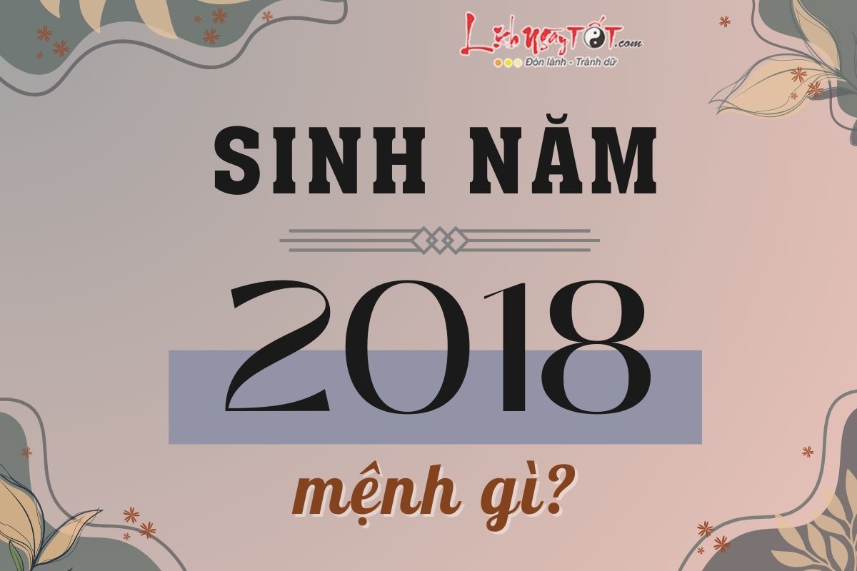 Sinh nam 2018 menh gi