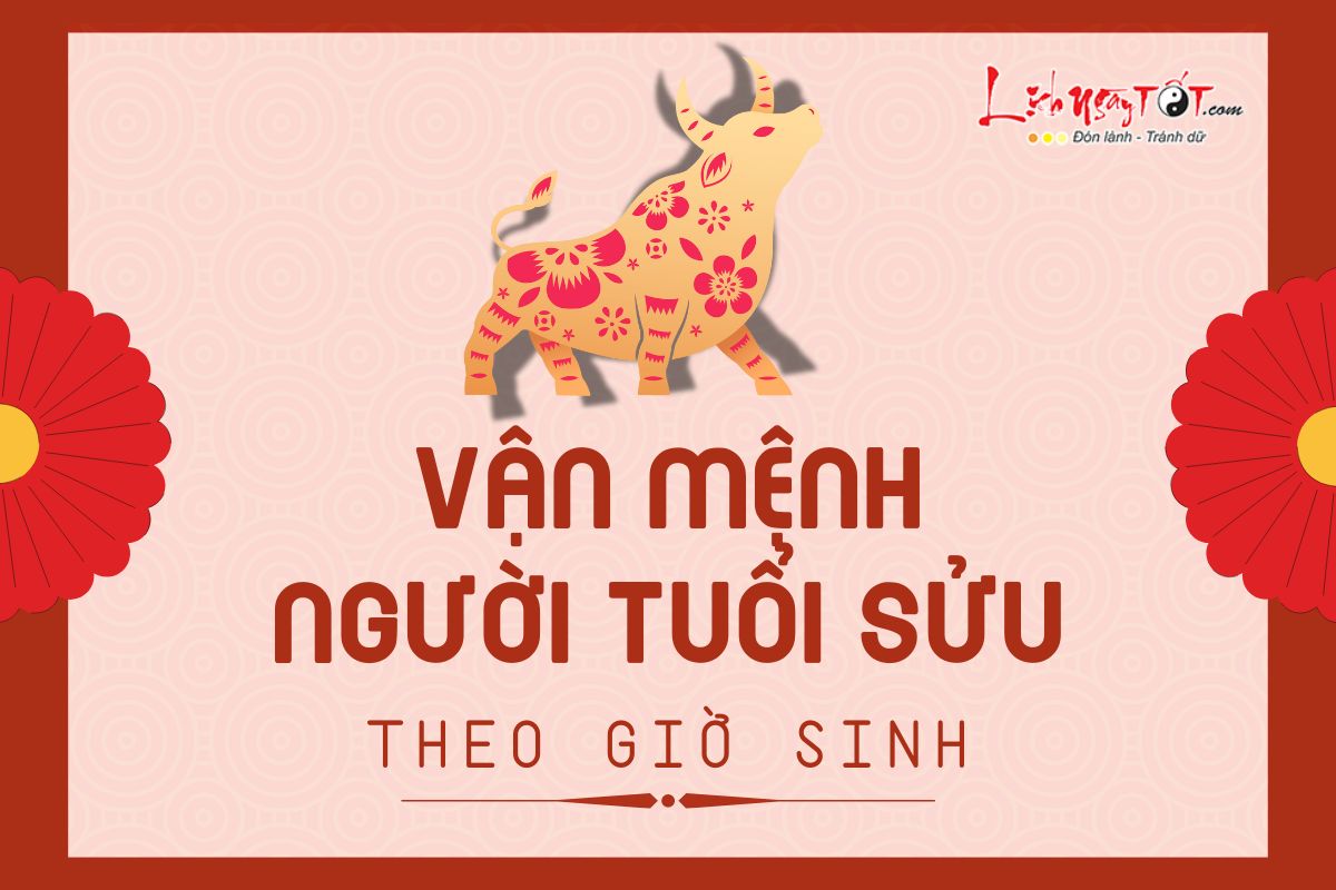 Van menh nguoi tuoi Suu theo gio sinh