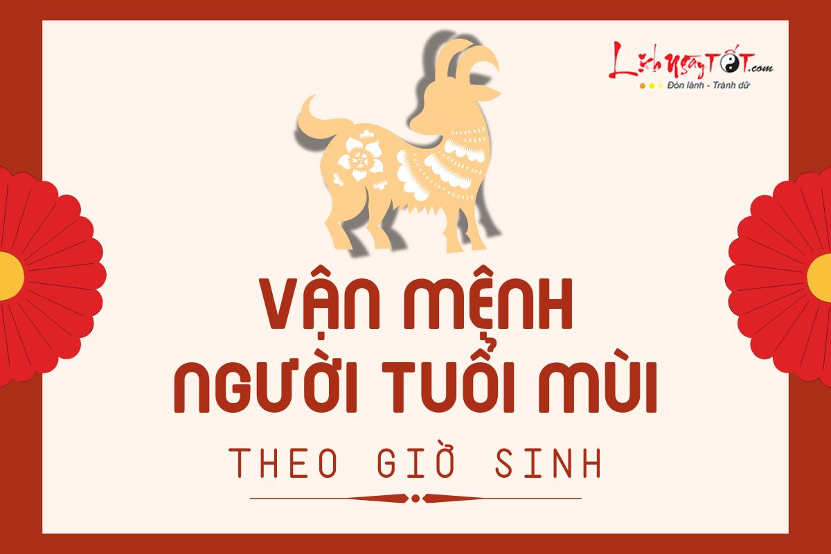 Van menh nguoi tuoi Mui theo gio sinh