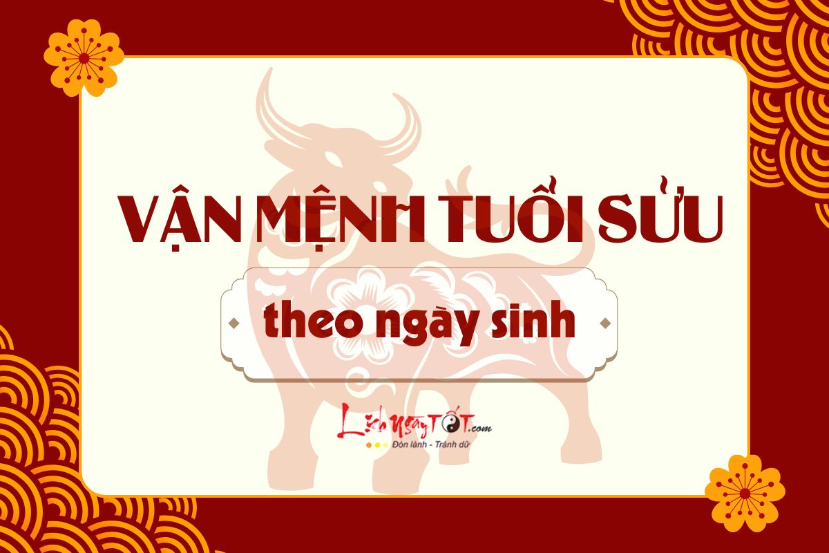 Van menh tuoi Suu theo ngay sinh