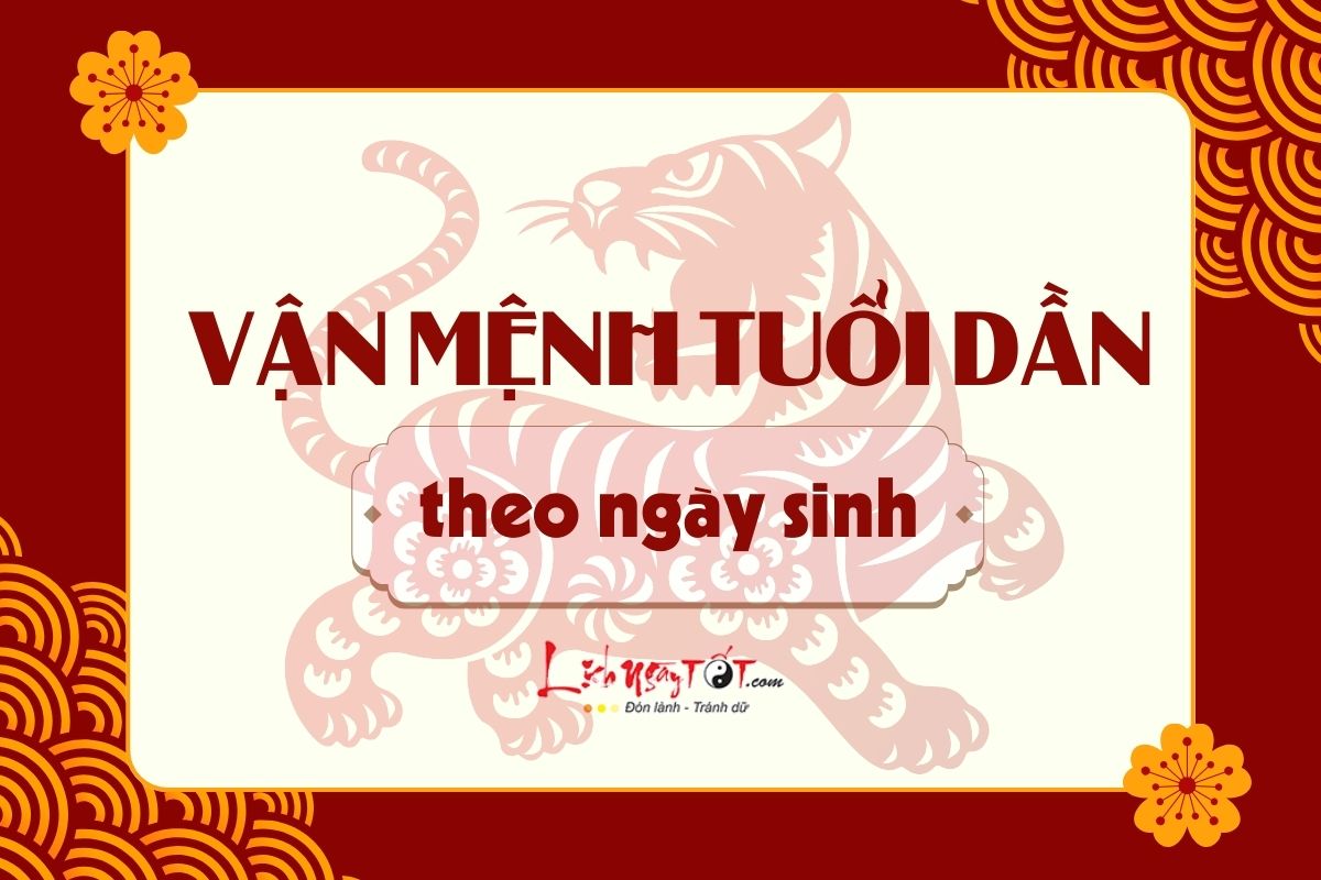 Van menh tuoi Dan theo ngay sinh